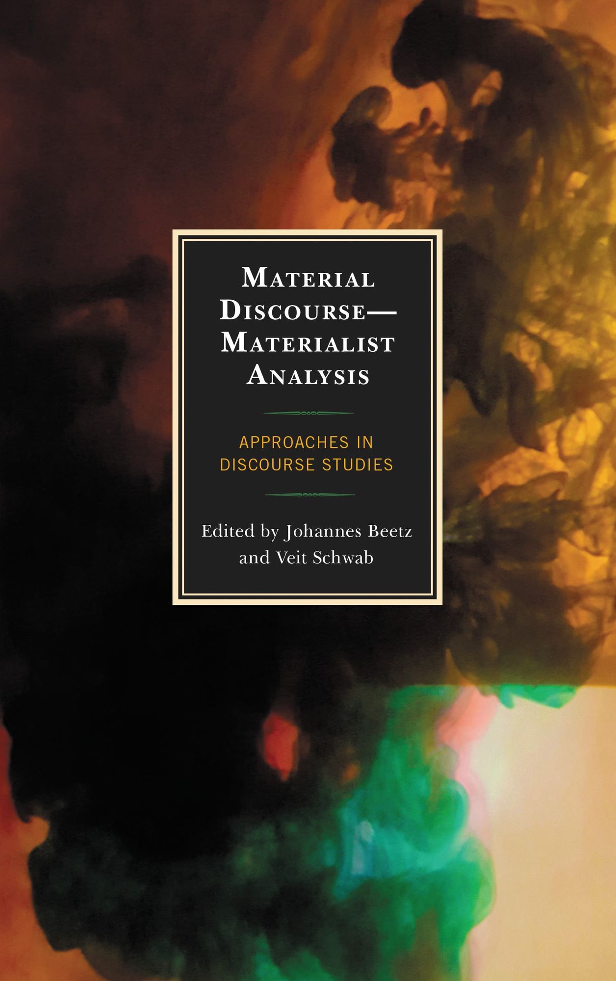 Material Discourse--Materialist Analysis: Approaches in Discourse Studies