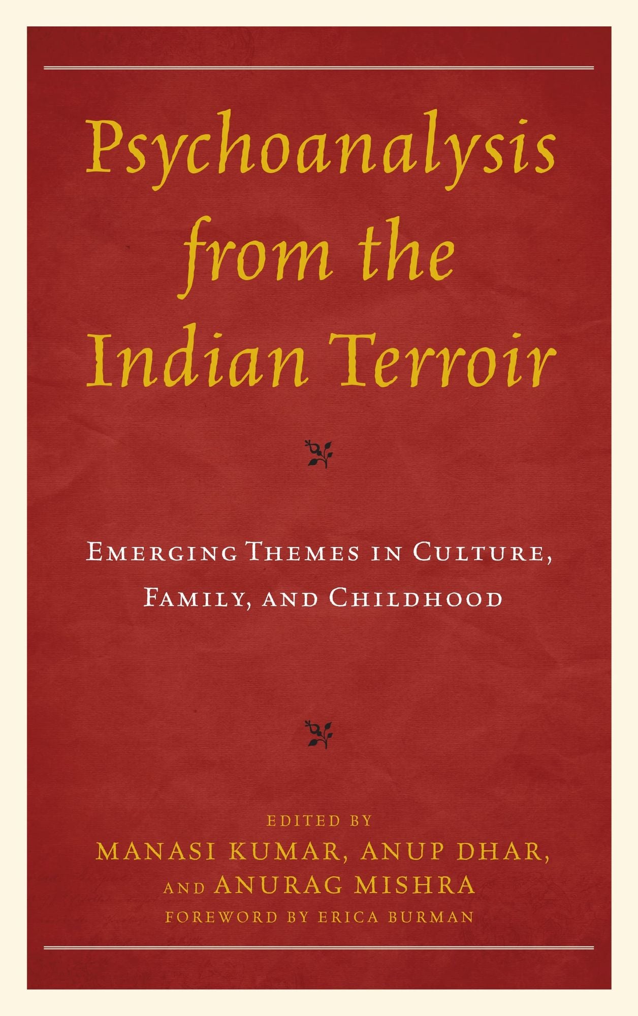Psychoanalysis from the Indian Terroir: Emerging Themes in Culture, Family, and Childhood