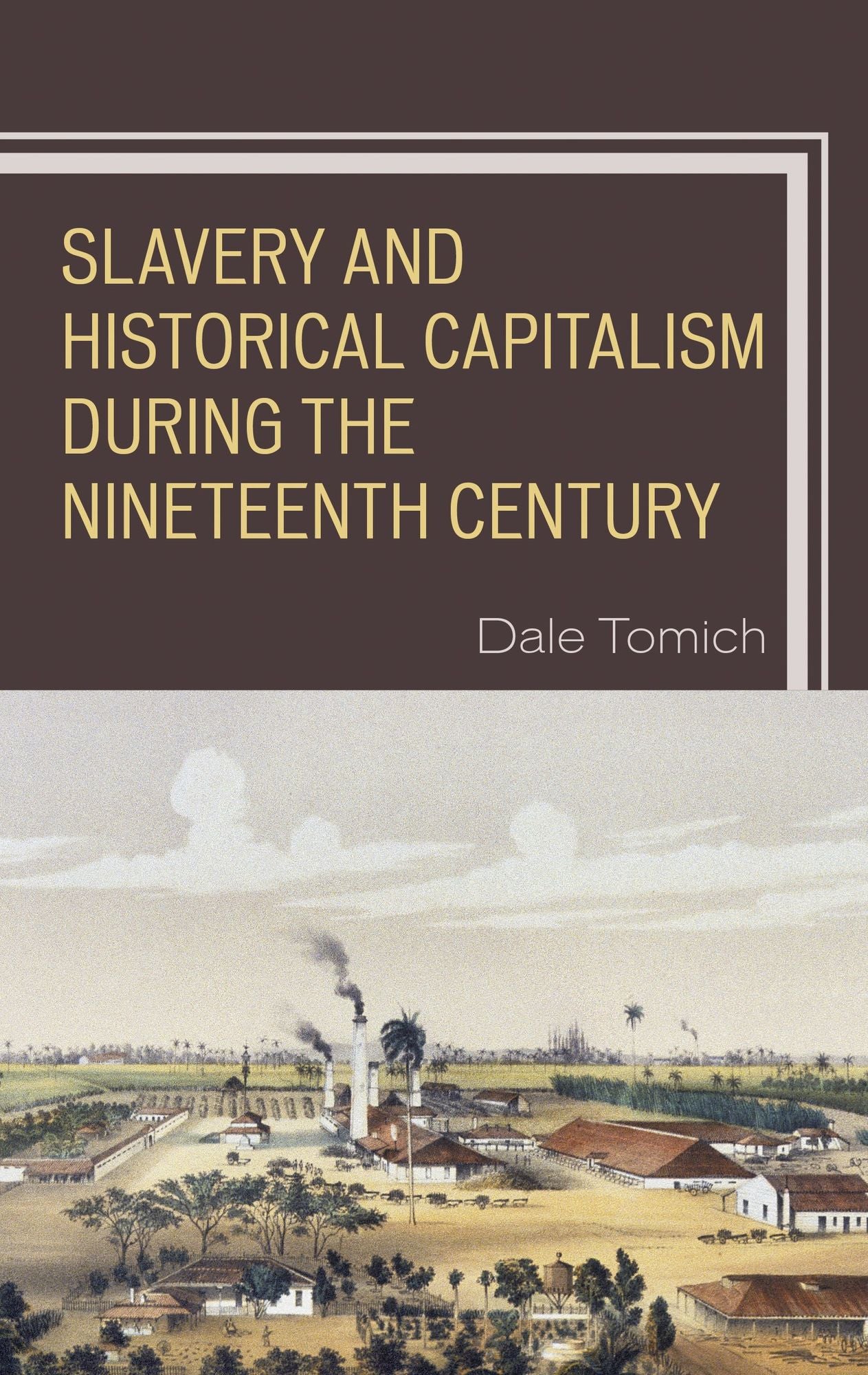 Slavery and Historical Capitalism during the Nineteenth Century
