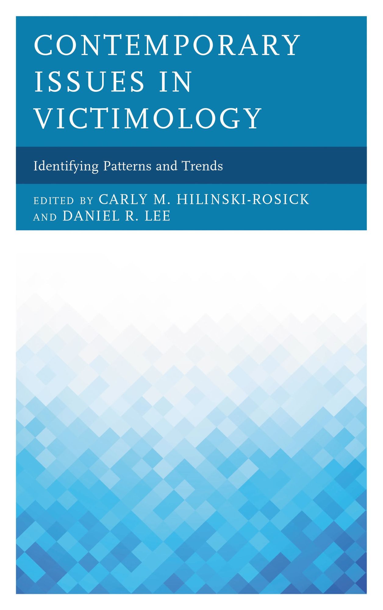 Contemporary Issues in Victimology: Identifying Patterns and Trends