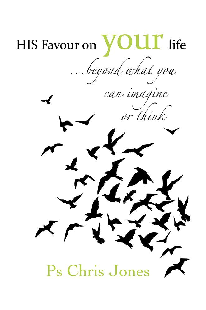 HIS Favour on your life: ...beyond what you can imagine or think