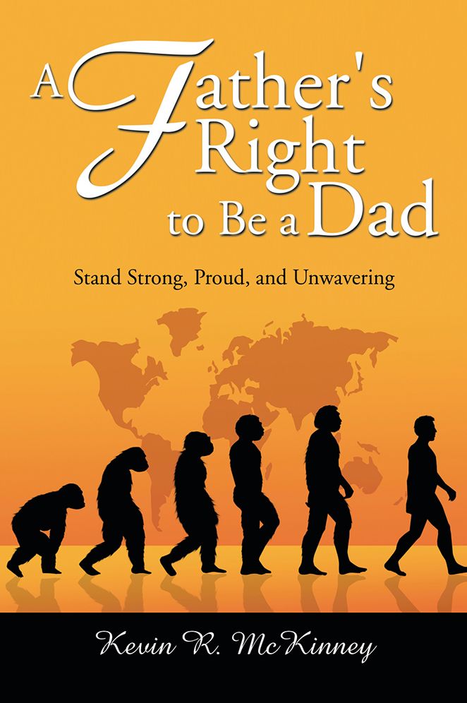 A Father's Right to Be a Dad: Stand Strong, Proud, and Unwavering