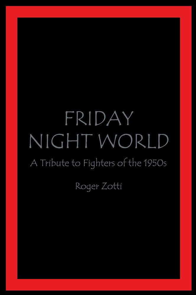 FRIDAY NIGHT WORLD: A Tribute to Fighters of the 1950s