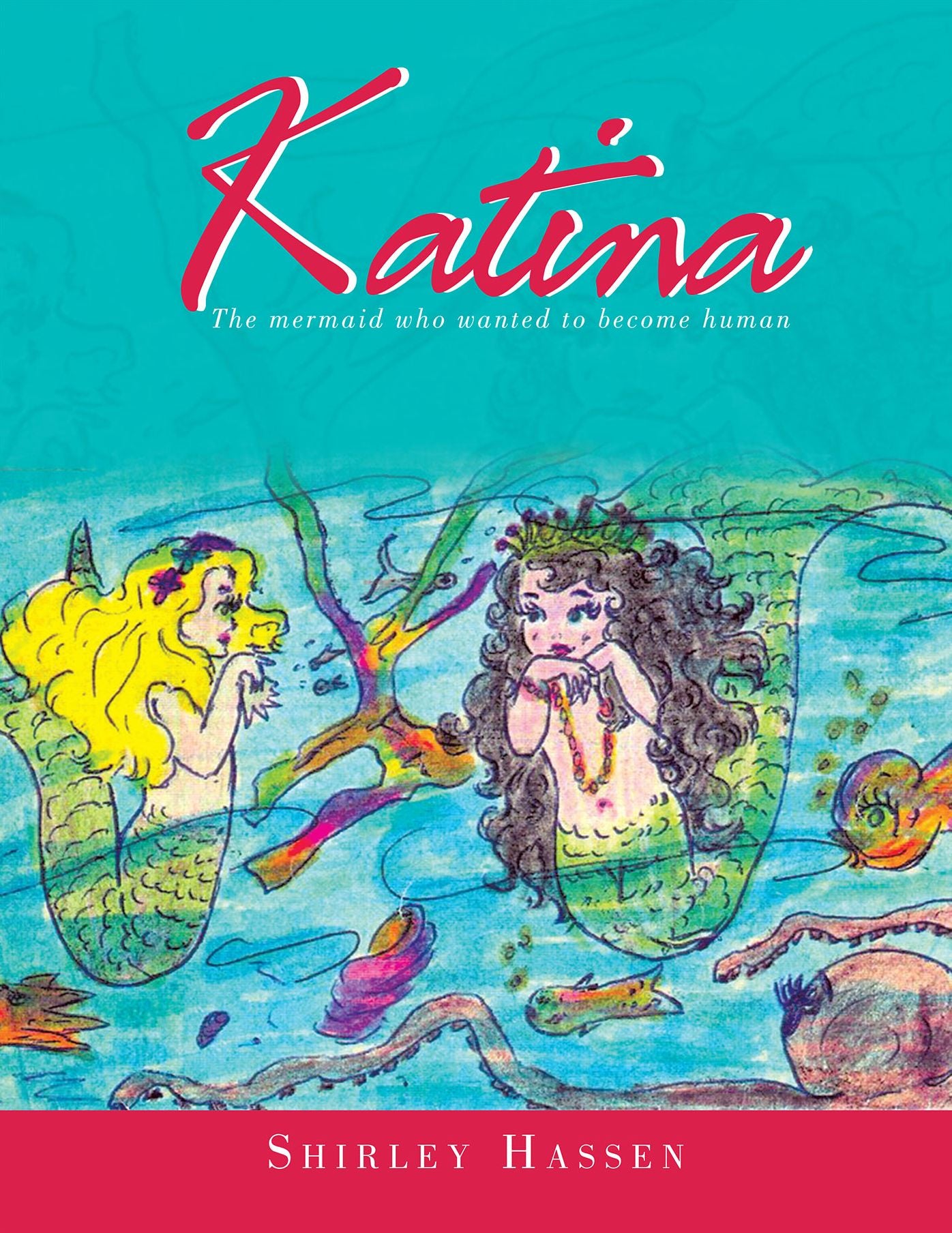 Katina: The Mermaid Who Wanted to Be a Human