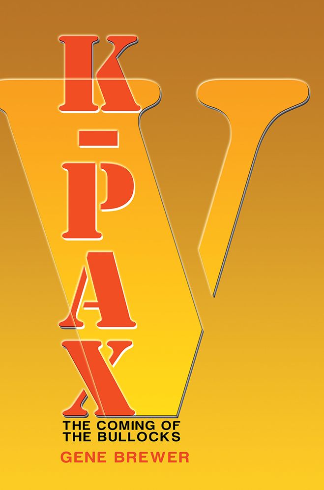K-PAX V: The Coming of the Bullocks