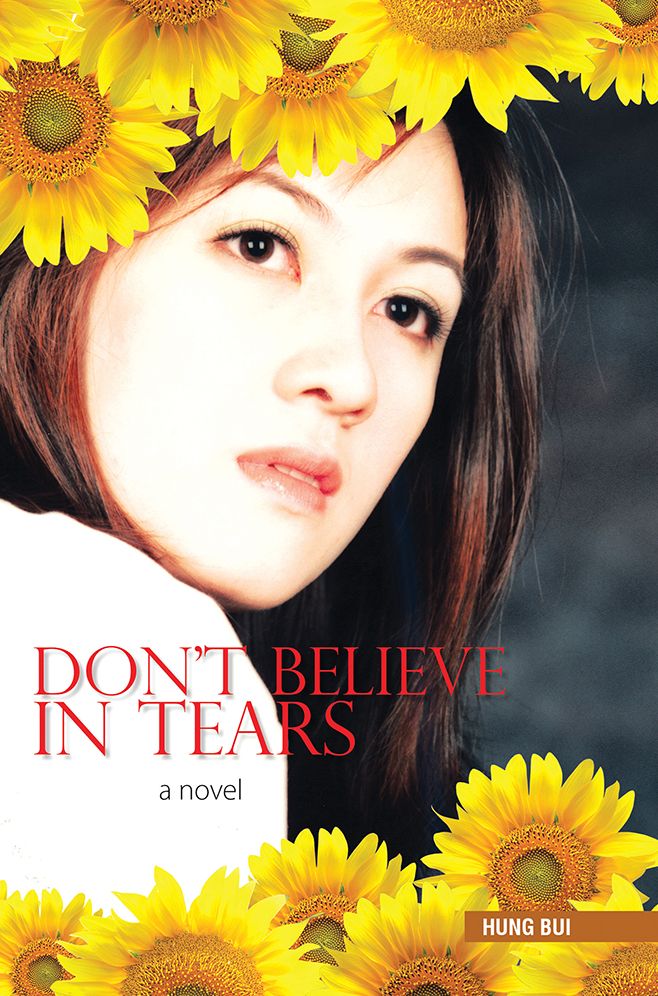 DON'T BELIEVE IN TEARS: A novel