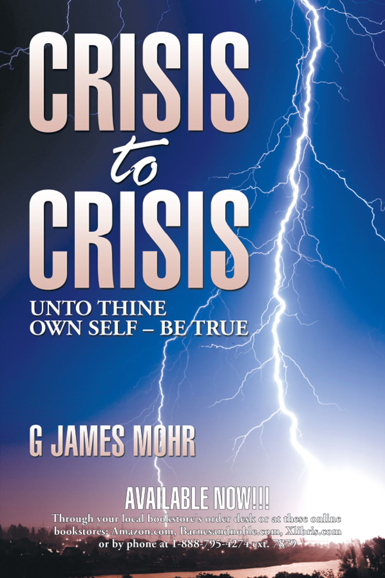 Crisis to Crisis: Unto Thine Own Self - Be True
