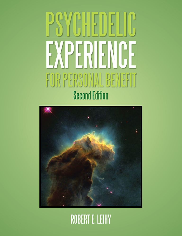 Psychedelic Experience For Personal Benefit: Second Edition