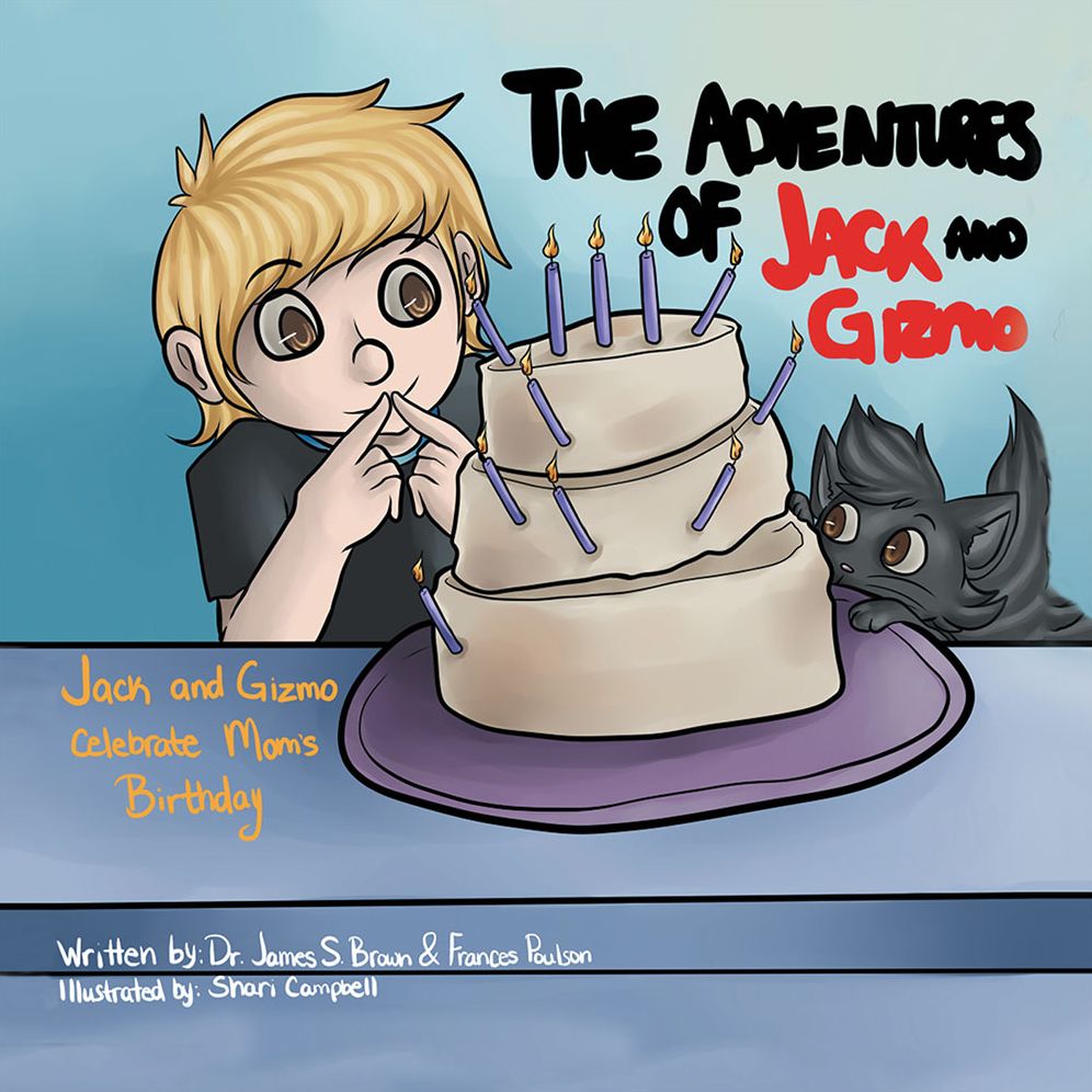 The Adventures of Jack and Gizmo: Jack and Gizmo Celebrate Mom'S Birthday