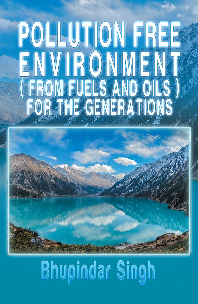 POLLUTION FREE ENVIRONMENT ( FROM FUELS AND OILS ) FOR THE GENERATIONS