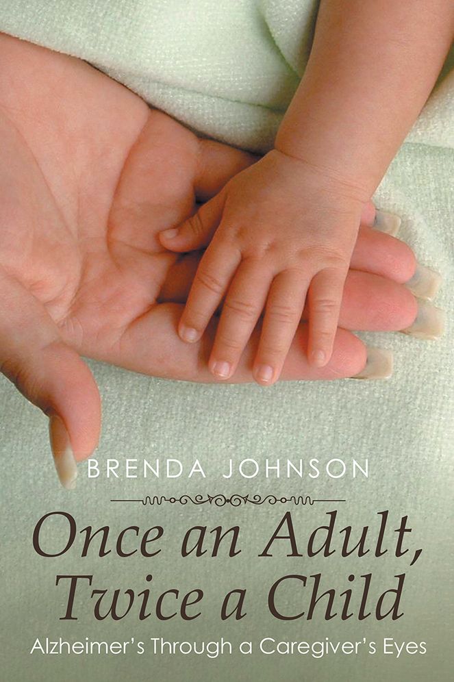 Once an Adult, Twice a Child: Alzheimer's Through a Caregiver's Eyes