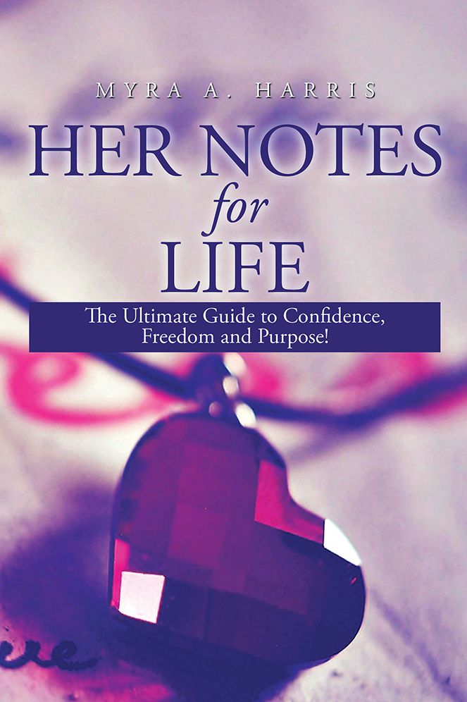 HER NOTES for LIFE: The Ultimate Guide to Confidence, Freedom and Purpose!