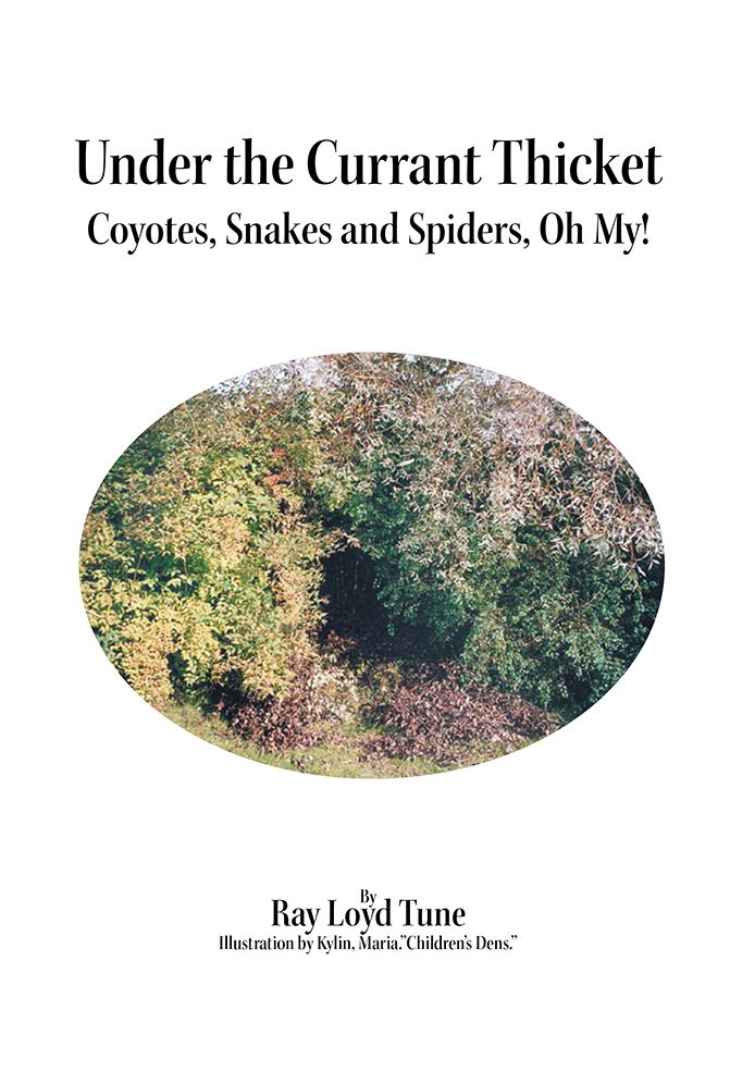 Under the Currant Thicket: Coyotes, Snakes and Spiders, Oh My!