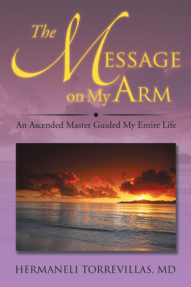 The Message on My Arm: An Ascended Master Guided My Entire Life