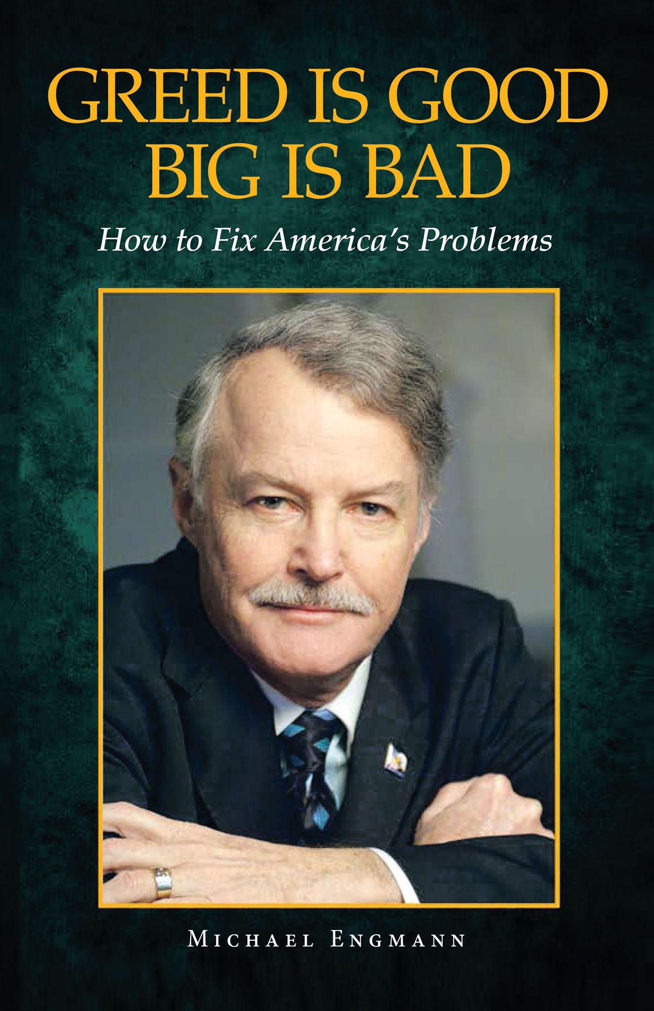 GREED IS GOOD BIG IS BAD: How to Fix America's Problems (PagePerfect NOOK Book)