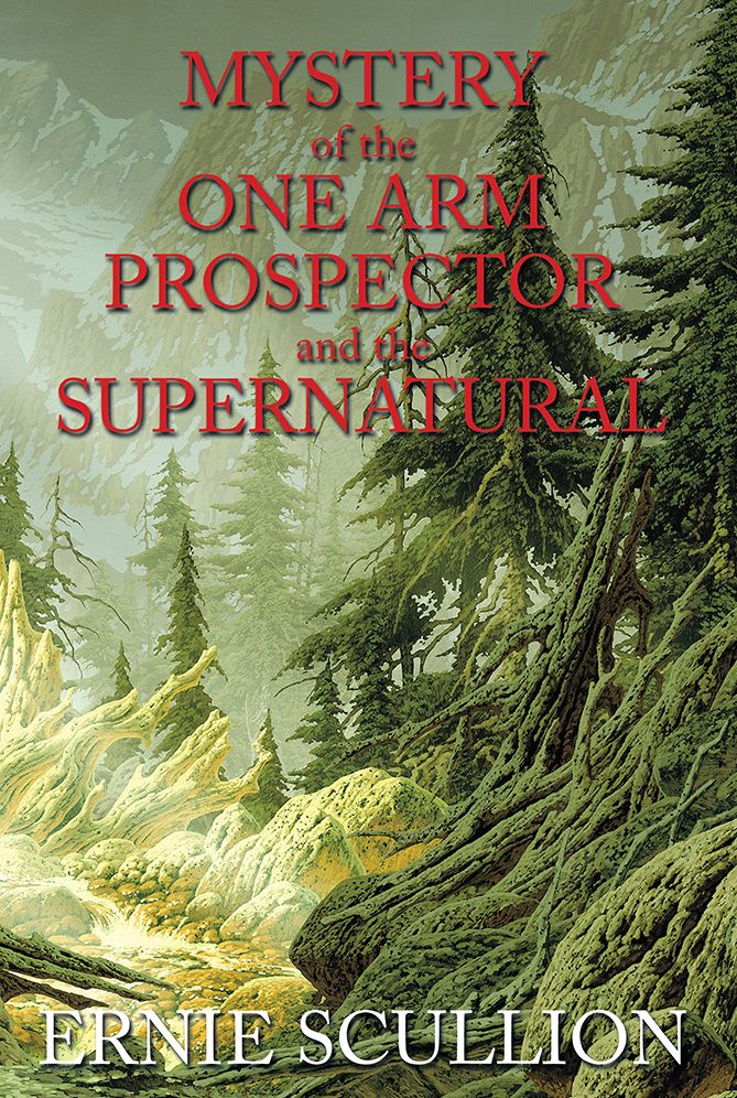 Mystery of the One Arm Prospector and The Supernatural