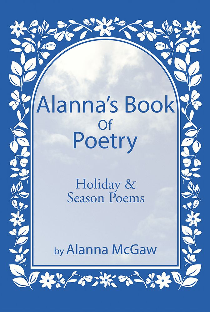 Alanna's Book Of Poetry: Holiday &amp; Season Poems