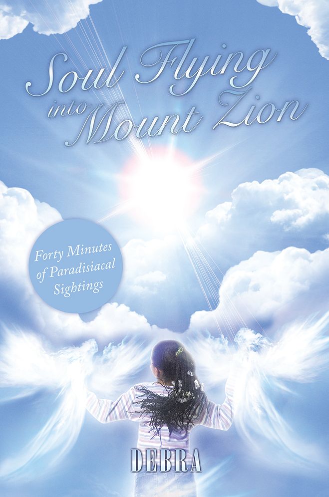 SOUL FLYING INTO MOUNT ZION: Forty minutes of Paradisiacal sightings