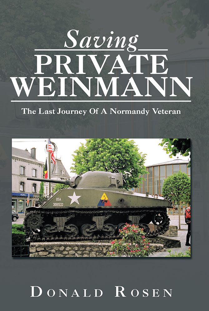 Saving Private Weinmann: The Last Journey Of A Normandy Veteran