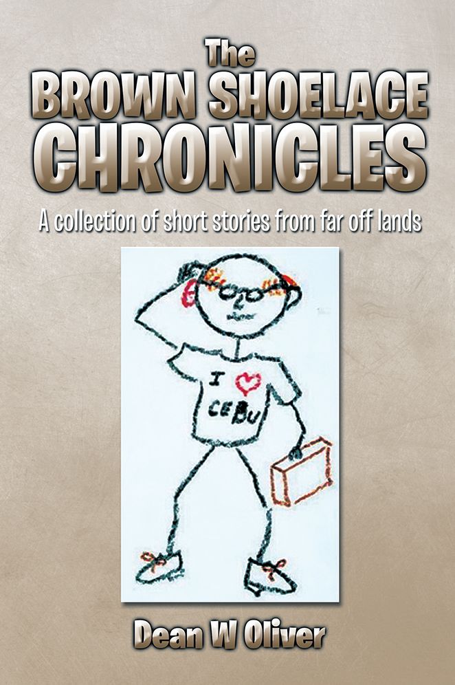 The Brown Shoelace Chronicles: A collection of short stories from far off lands