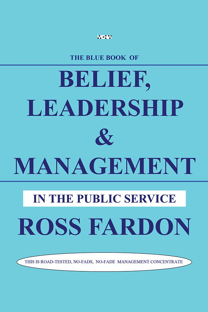 Belief, Leadership & Management: In the Public Service