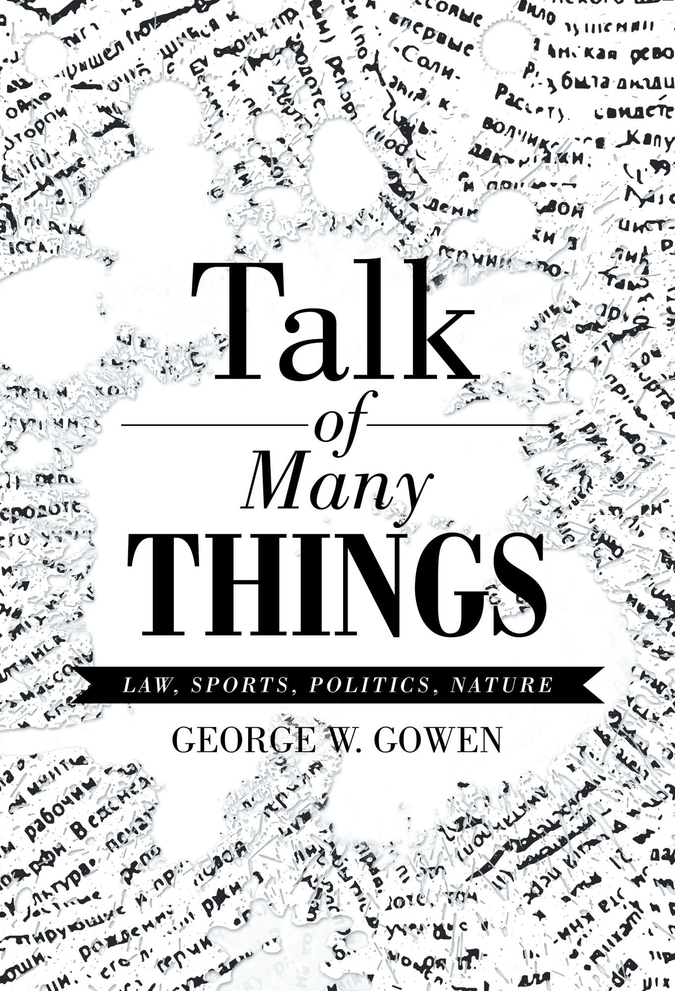 Talk of Many Things: Law, Sports, Politics, Nature