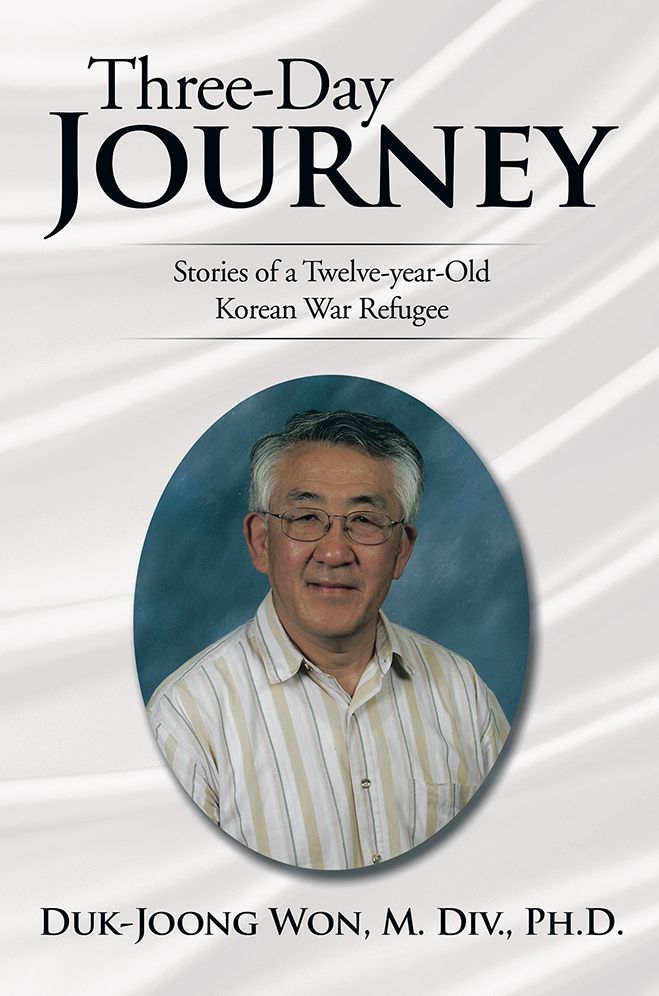 Three-Day Journey: Stories of a Twelve-Year-Old Korean War Refugee