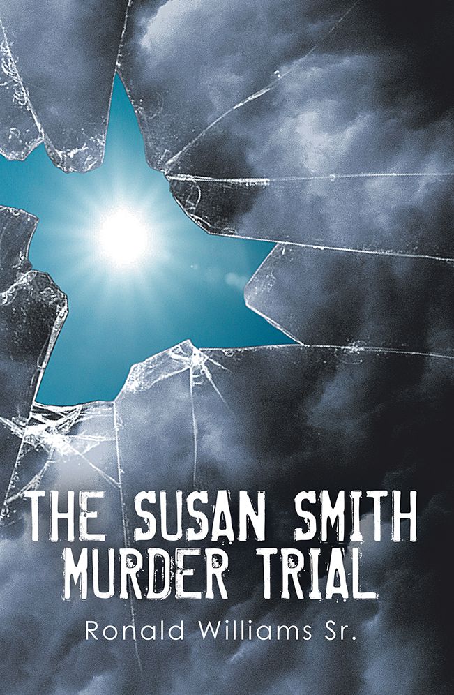 THE SUSAN SMITH MURDER TRIAL: WHY SUSAN, WHY?
