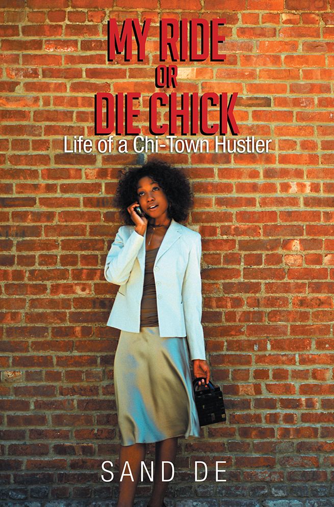 My Ride Or Die Chick: Life of a Chi-Town Hustler