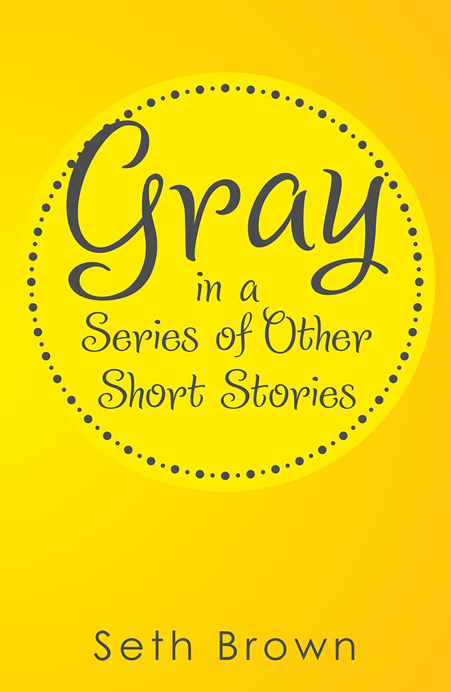 Gray in a Series of Other Short Stories