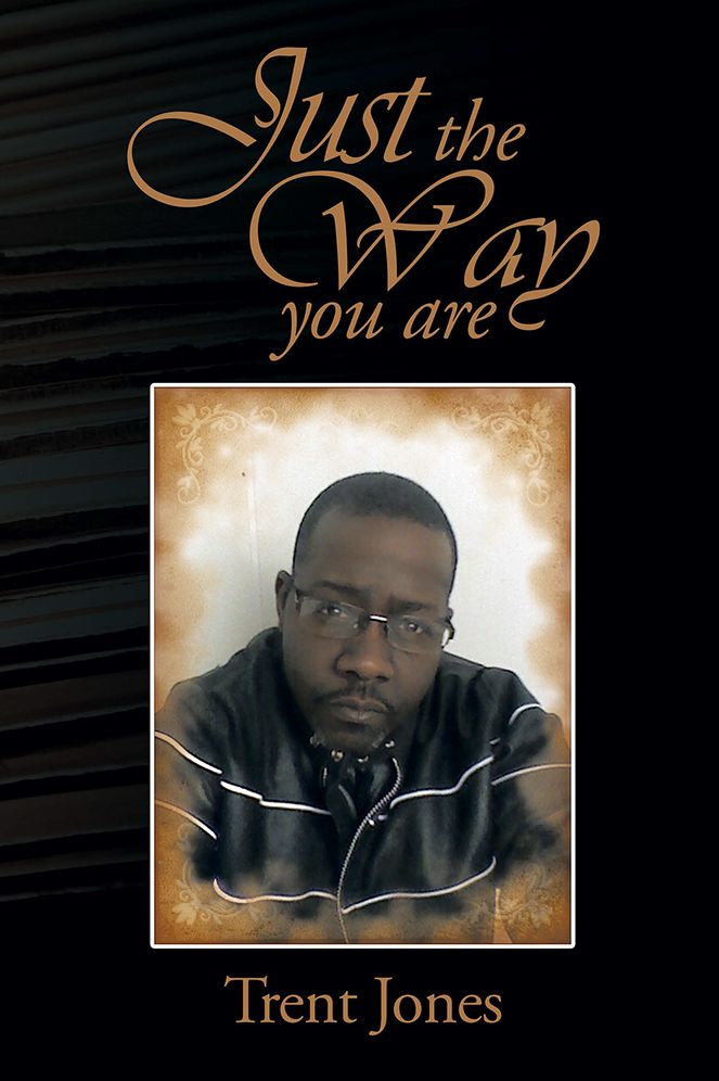 JUST THE WAY YOU ARE