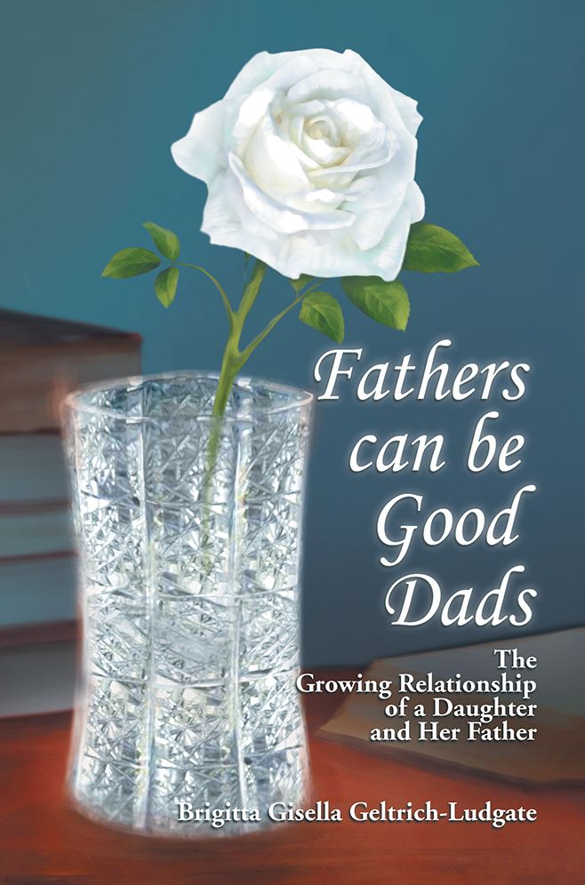 Fathers Can Be Good Dads: The Growing Relationship of a Daughter and Her Father