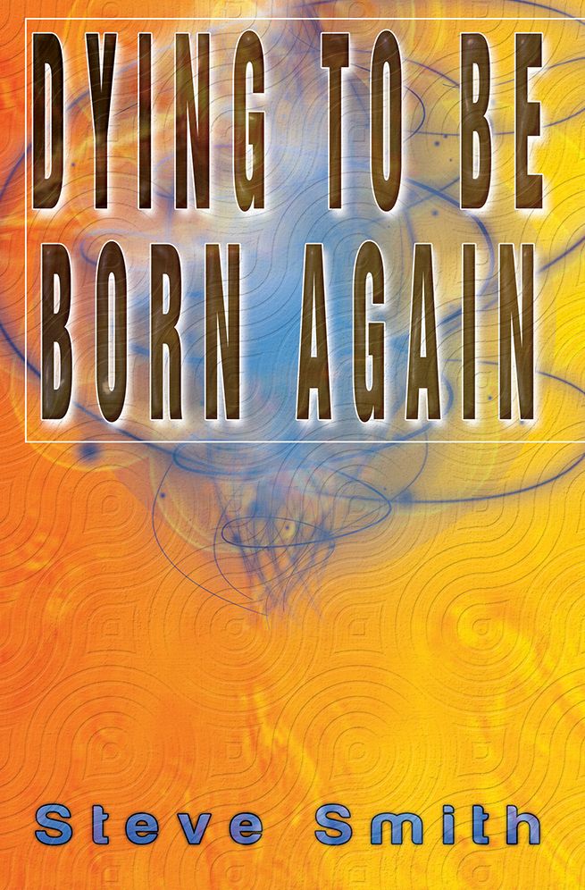 Dying To Be Born Again