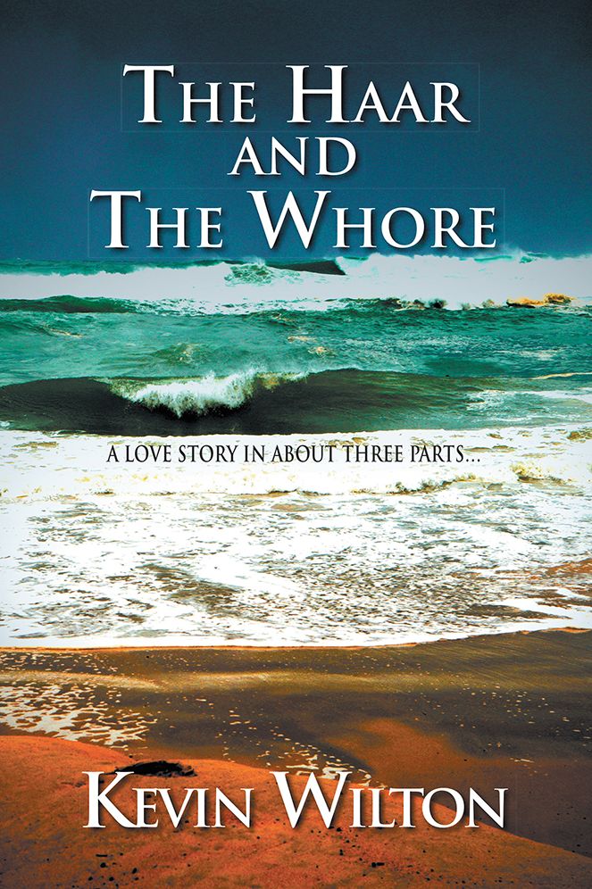 The Haar and the Whore: A Love Story in About Three Parts...