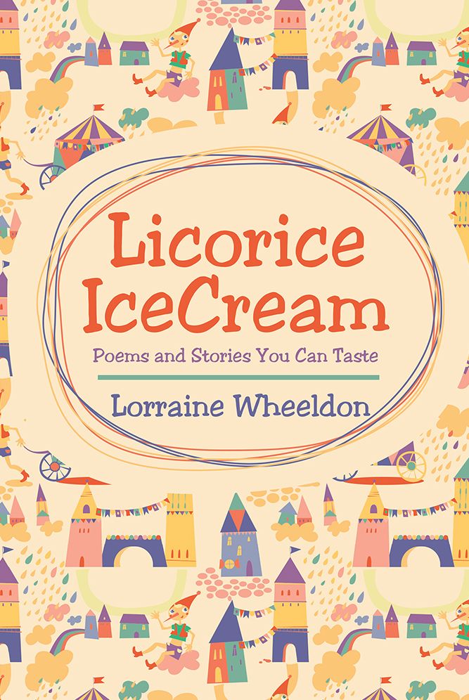 Licorice IceCream: Poems and Stories You Can Taste