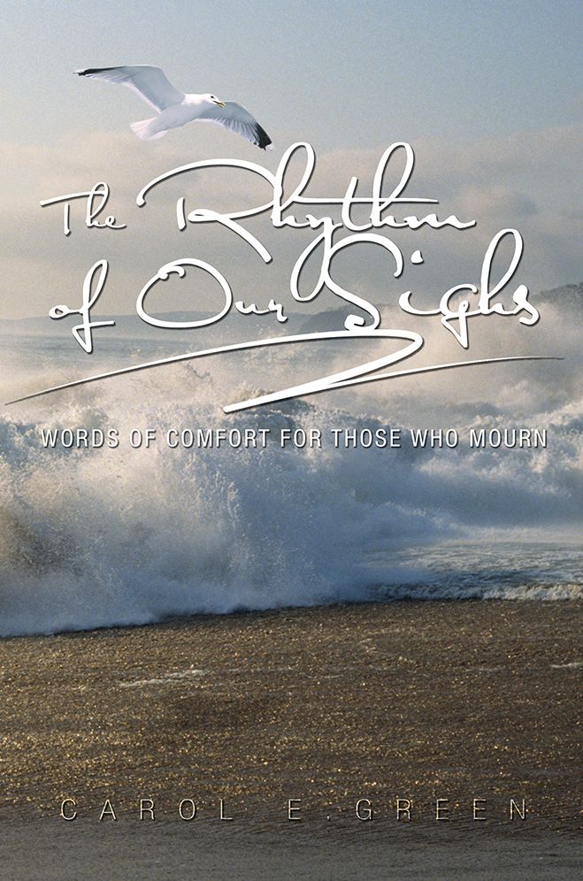 The Rhythm of Our Sighs: Words of Comfort for Those Who Mourn