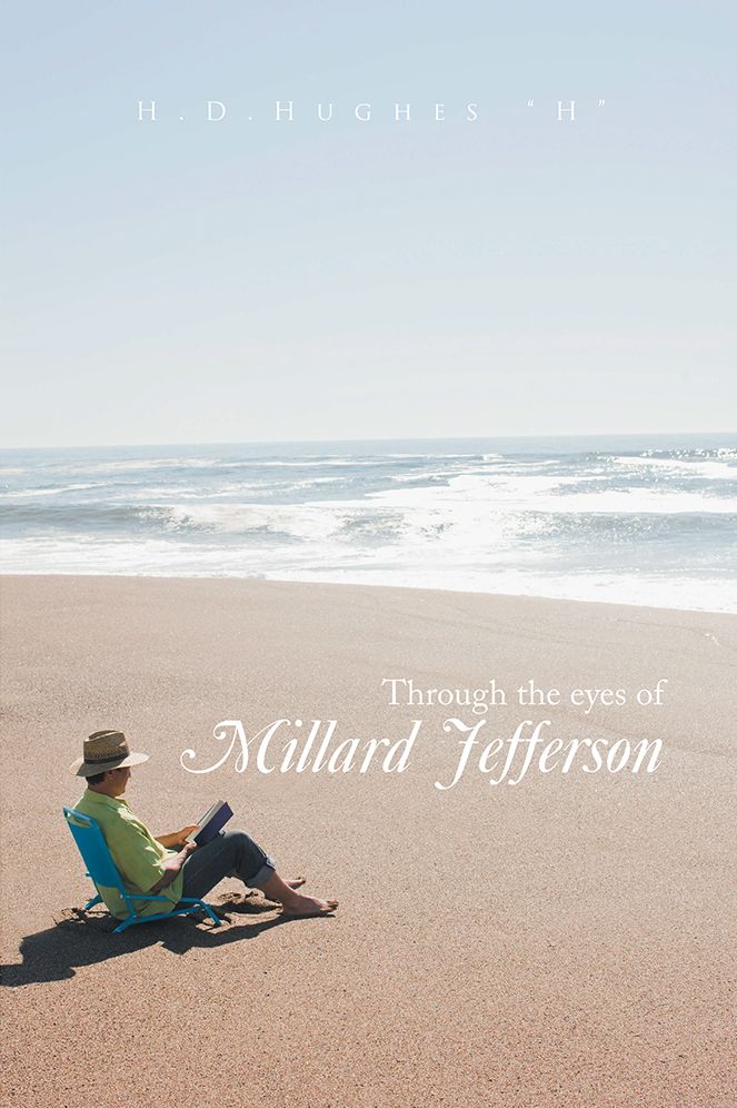 Through the eyes of Millard Jefferson: Volume One