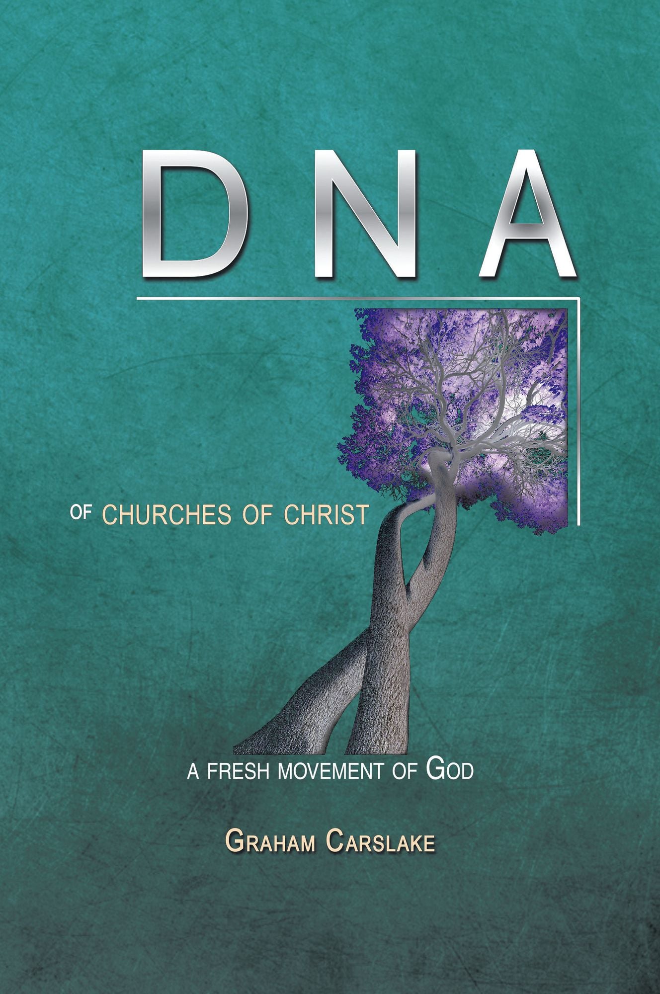 DNA of Churches of Christ: A Fresh Movement of God