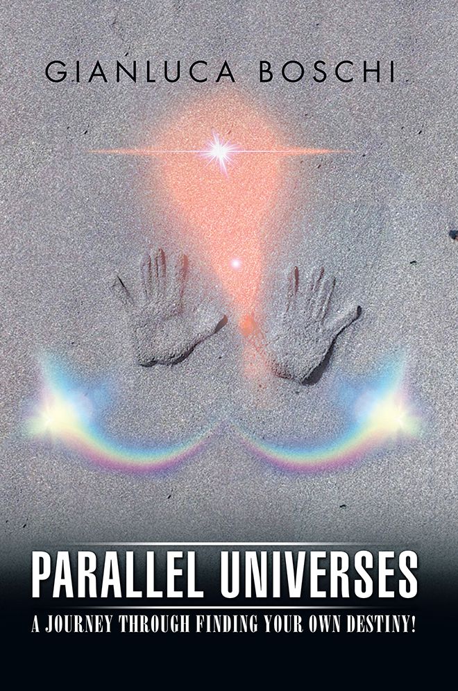 Parallel Universes: A journey through finding your own destiny!