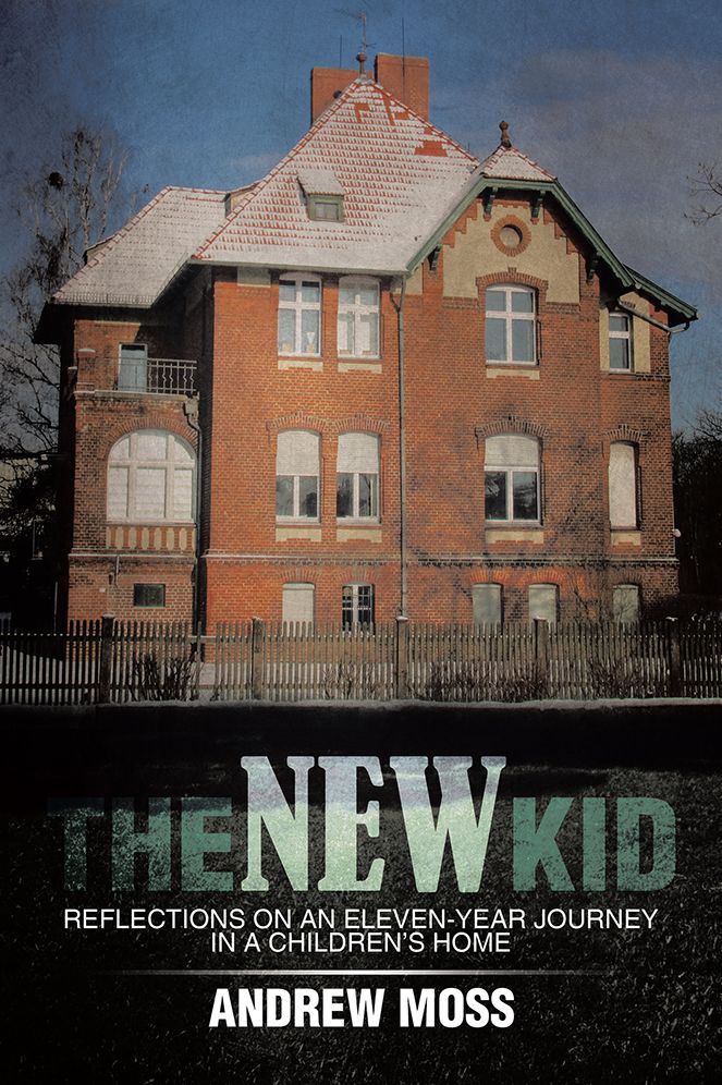 The New Kid: Reflections on an Eleven-year Journey in a Children's Home