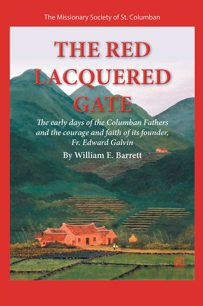 The Red Lacquered Gate: The early days of the Columban Fathers and the courage and faith of its founder, Fr. Edward Galvin