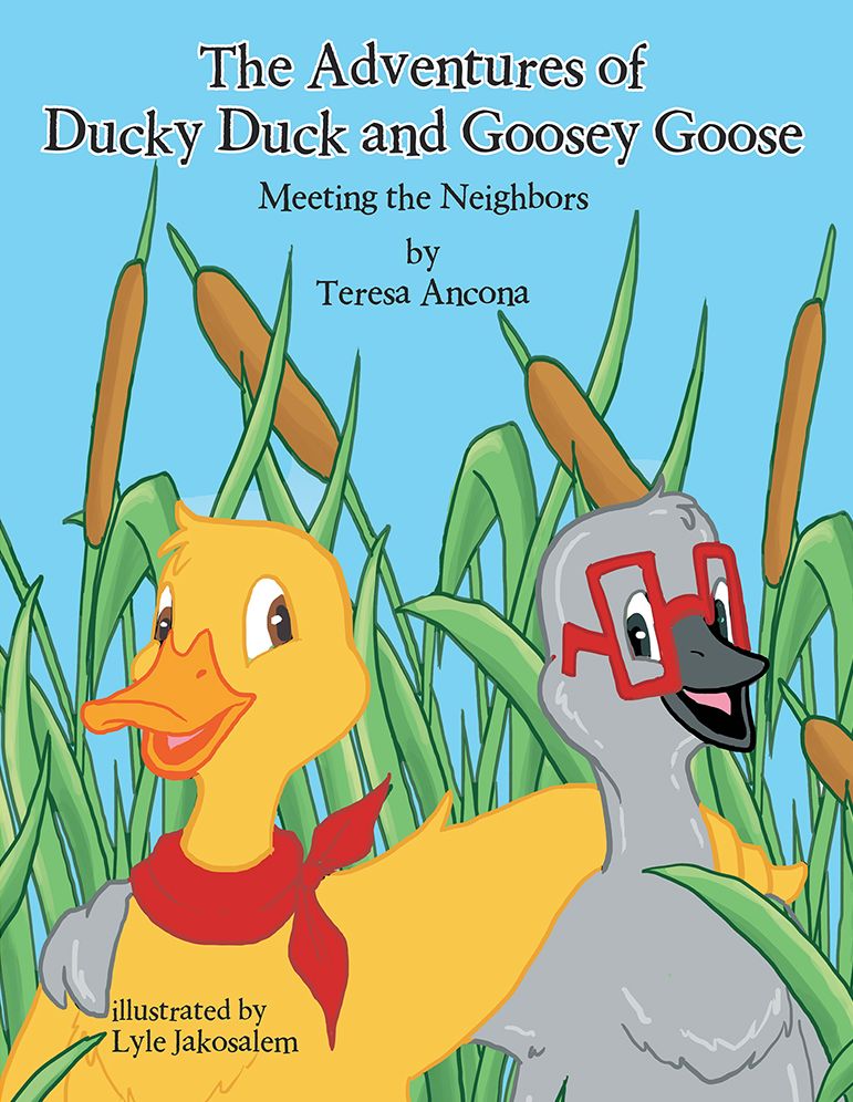 The Adventures of Ducky Duck and Goosey Goose: Meeting the Neighbors