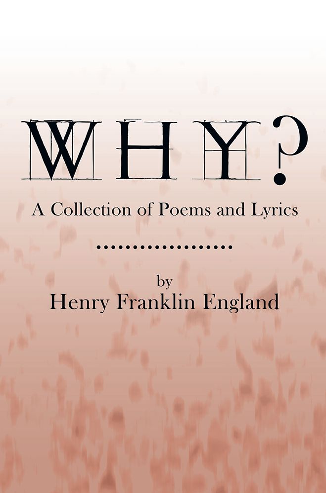 Why?: A Collection of Poems and Lyrics