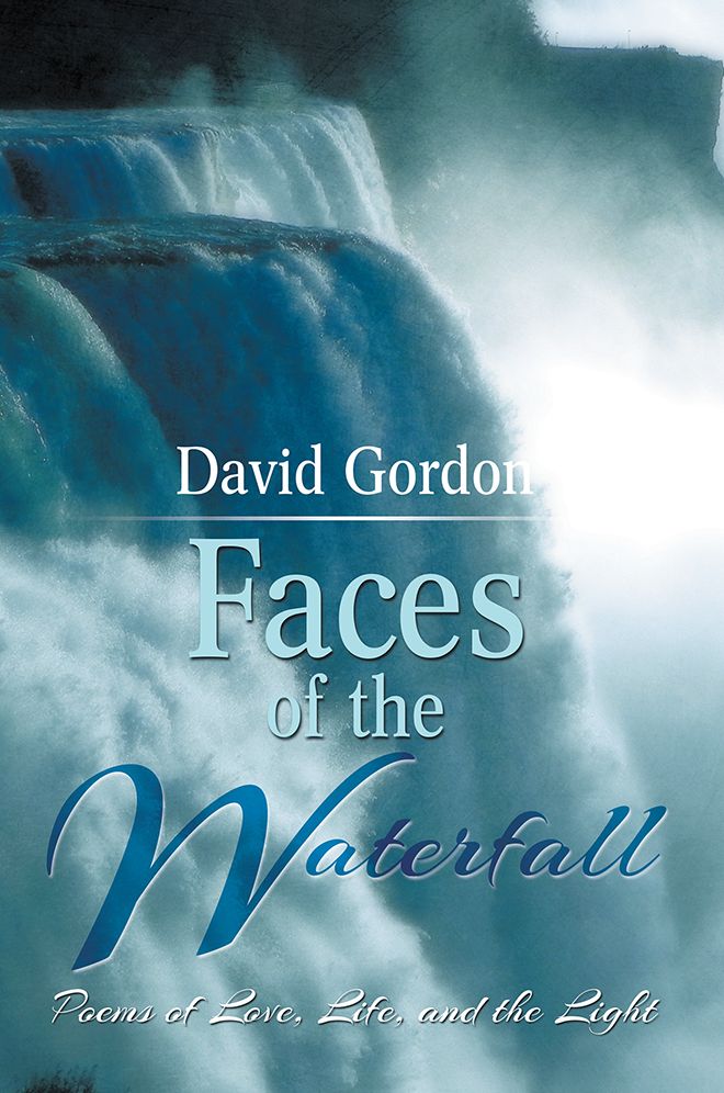 Faces of the Waterfall: Poems of Love, Life, and the Light