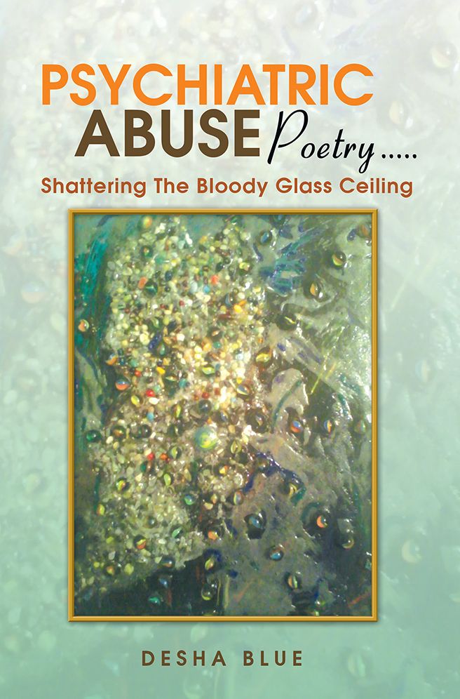 Psychiatric Abuse Poetry.....: Shattering The Bloody Glass Ceiling