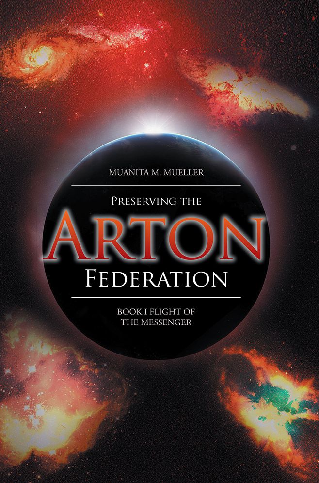 Preserving the Arton Federation: Book I Flight of the Messenger