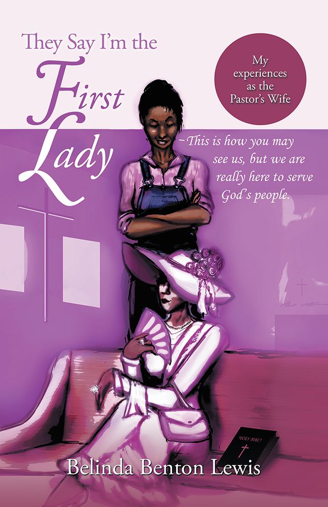 They Say I'm the First Lady: My experiences as the Pastor's Wife