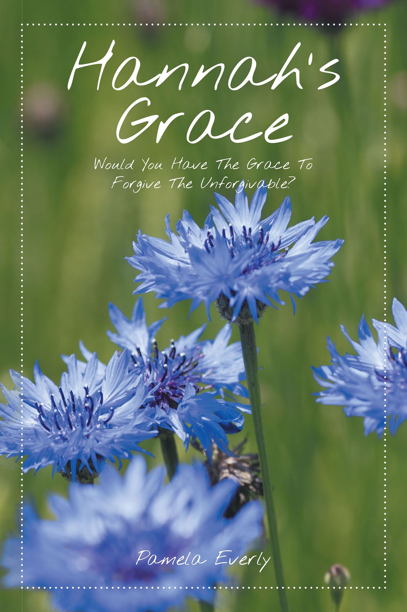 Hannah's Grace: Would You Have the Grace to Forgive the Unforgivable?