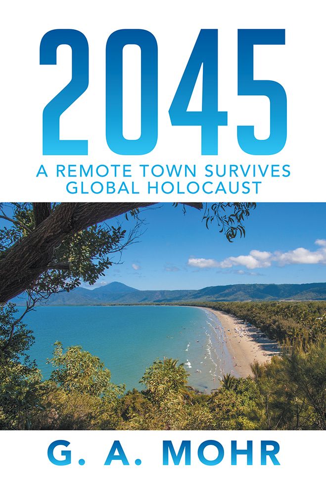 2045: A REMOTE TOWN SURVIVES GLOBAL HOLOCAUST