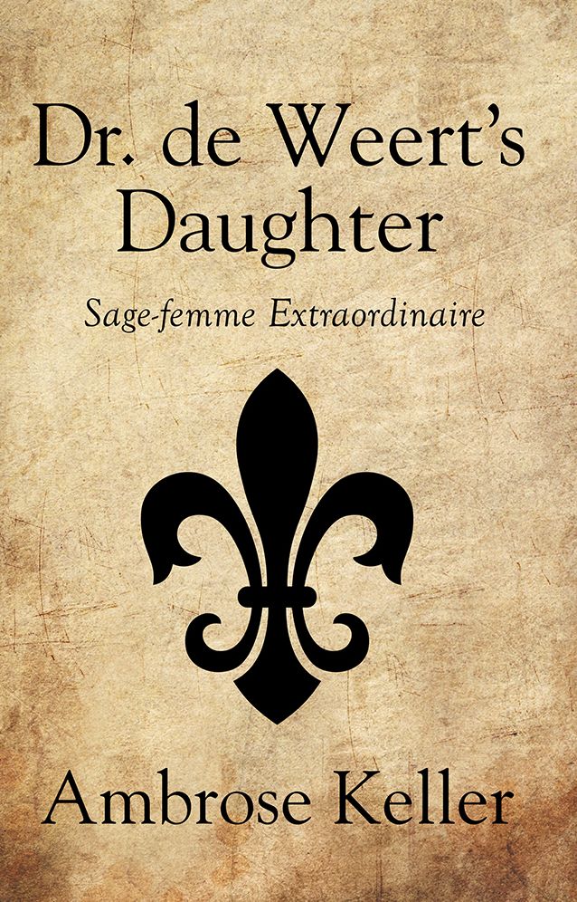 Dr. de Weert's Daughter: Sage-femme Extraordinaire